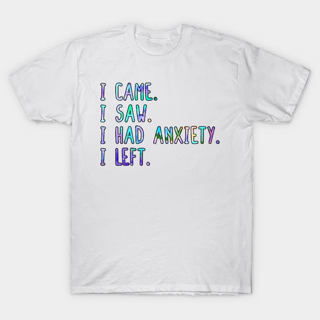 I came i saw i had anxiety i left Text Design with blue nature flower background T-Shirt by BijStore